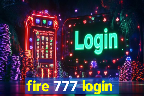 fire 777 login